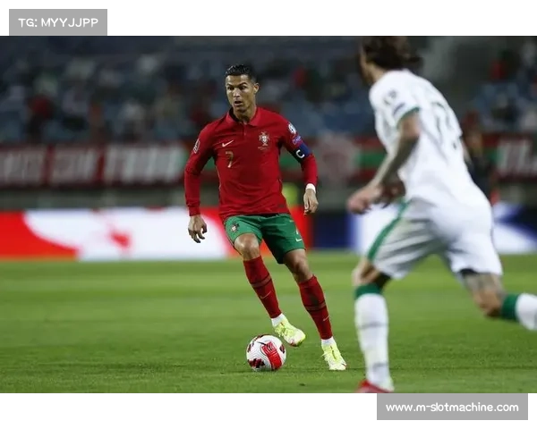 葡萄牙男足全胜展现实力 爱尔兰男足前景堪忧挑战重重